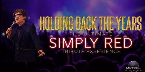 Holding Back the Years: The Ultimate Simply Red Tribute Experience