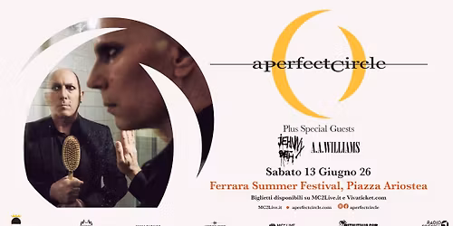 A Perfect Circle + Jehnny Beth + A.A. Williams | Ferrara Summer Festival
