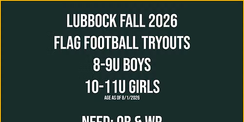 Lubbock Fall 2026 Flag Football Tryouts 8-9U Boys, 10-11U Girls