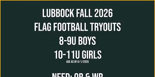 Lubbock Fall 2026 Flag Football Tryouts 8-9U Boys, 10-11U Girls