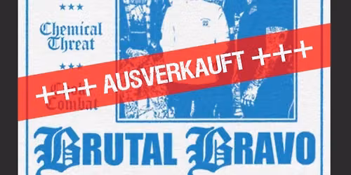 AUSVERKAUFT! - BRUTAL BRAVO x STRONGBOW x CHEMICAL THREAT x CHOKE COMBAT