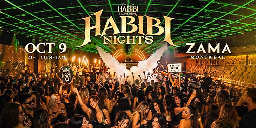 YALLA HABIBI MTL: Habibi Nights @Zama \u2022 OCT 09\u2022 21+