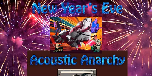 New Year\u2019s Eve with Acoustic Anarchy