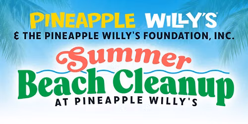 Pineapple Willy\u2019s Summer Beach Cleanup