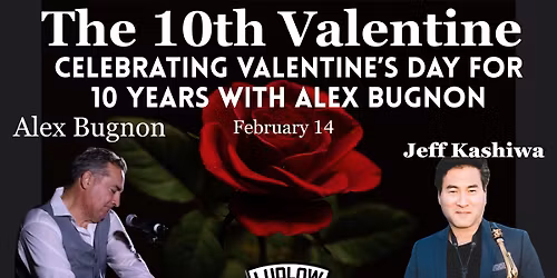 The 10th Valentine Featuring Alex Bugnon and Jeff Kashiwa