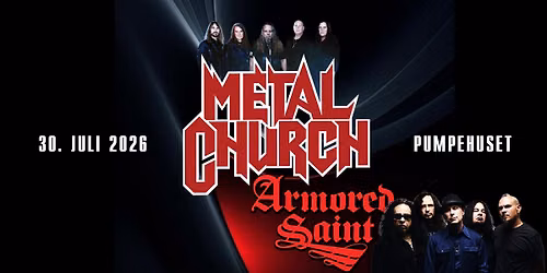 Metal Church & Armored Saint | Pumpehuset | 30. juli 2026