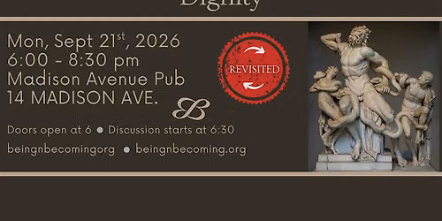 Curiosity Caf\u00e9 (Revisited): Dignity