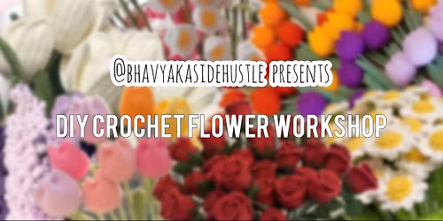 DIY CROCHET FLOWER WORKSHOP