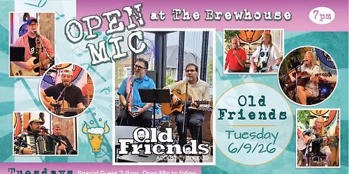 Open Mic @ The Brewhouse w\/Special Guest, Old Friends