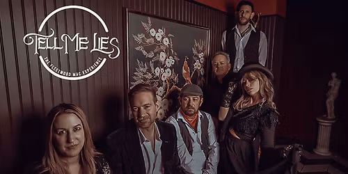 Tell Me Lies - The Fleetwood Mac Experience