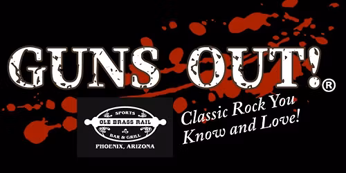 Guns Out (Classic Rock Cover Band) @ Ole Brass Rail Bar & Grill