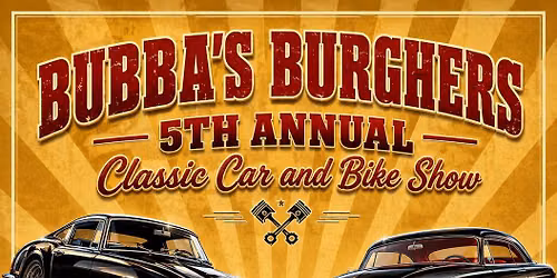 Bubba\u2019s Fifth Annual Classic Car & Bike Show