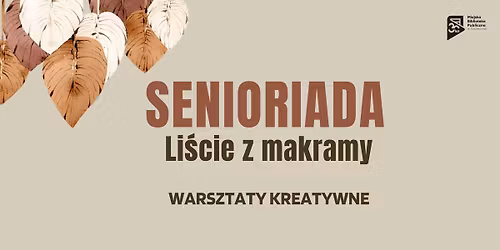 Senioriada. Li\u015bcie z makramy. Warsztaty kreatywne