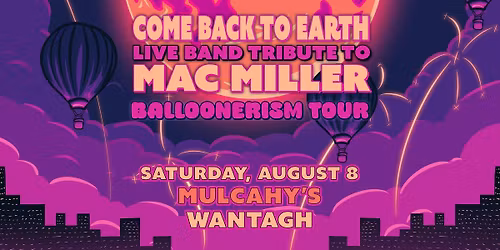 Come Back To Earth: Mac Miller Live Band Tribute
