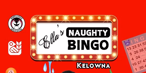 Ella's Naughty Bingo | Kelowna (Feb 18)