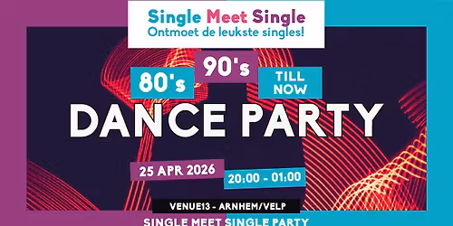 Single Meet Single Party Arnhem Velp - 80\u2019s, 90\u2019s, 00\u2019s till now - Venue13 - Velp