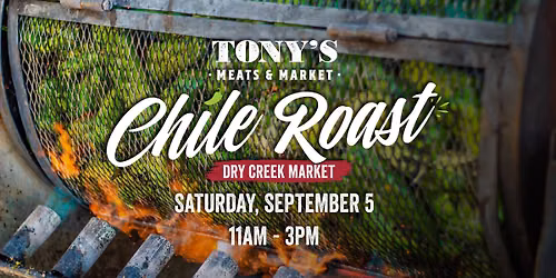 Tony\u2019s Chile Roast Encore | Dry Creek