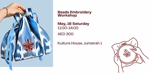 Beads Embroidery Workshop (AED 300) | May 16, Saturday