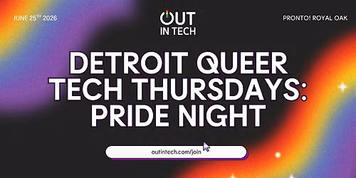 Out in Tech Detroit \u2502 Queer Tech Thursdays: PRIDE NIGHT
