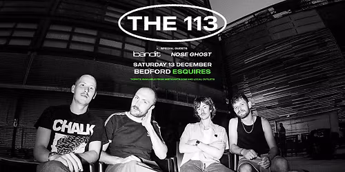 The 113 + Bandit + Nose Ghost : Esquires