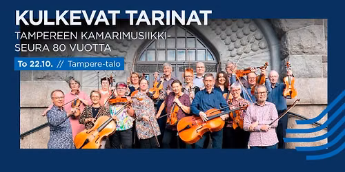 Kulkevat tarinat \u2013 Tampereen Kamarimusiikkiseura 80 vuotta