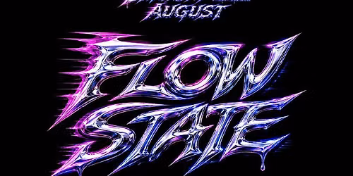 FLOW STATE presented by Shenanigans LDN