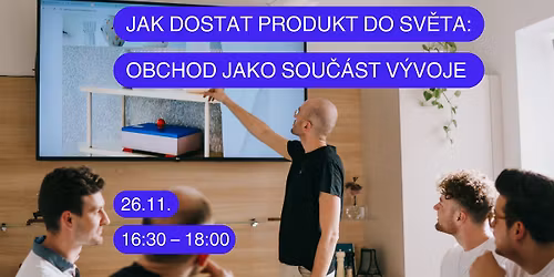 Jak dostat produkt do sv\u011bta: obchod jako sou\u010d\u00e1st v\u00fdvoje