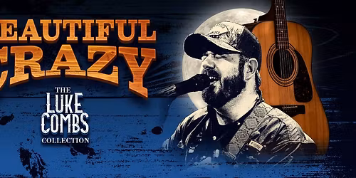 Beautiful Crazy - The Luke Combs Collection 