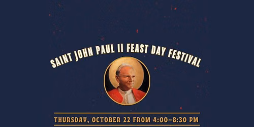 Saint John Paul II Feast Day Festival