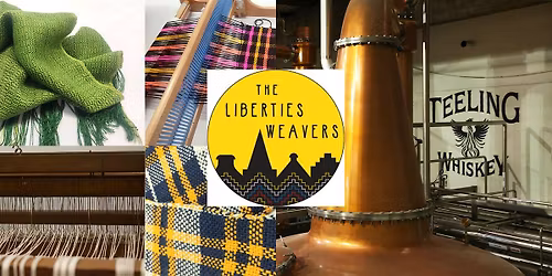 The Liberties Weavers Presents: Walk, Weave & Whiskey Experience