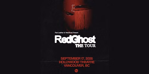 WesGhost & Red Leather \u2013 RedGhost Tour With Eurotripp - Vancouver