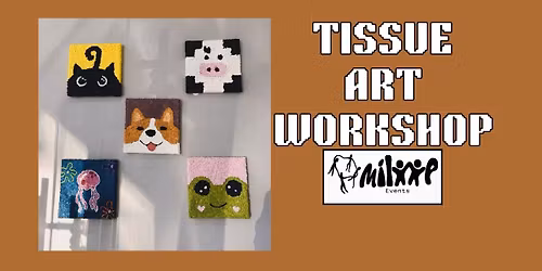 Tissue Art Workshop