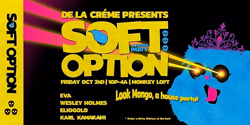 Soft Option (a house party) ft. EVA, Wesley Holmes, Eliogold, Karl Kamakahi