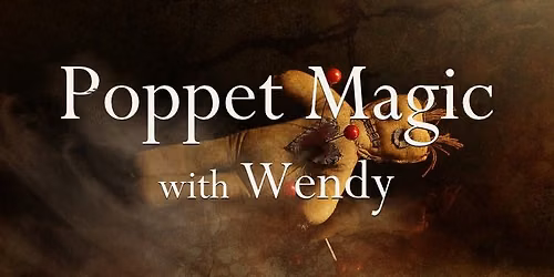 Poppet Magic: Crafting Intent with Folk Tradition