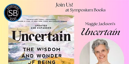 Book Signing! Maggie Jackson's "Uncertain"