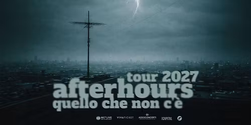 Afterhours - Quello che non c'\u00e8 Tour 2027 | Milano, Alcatraz