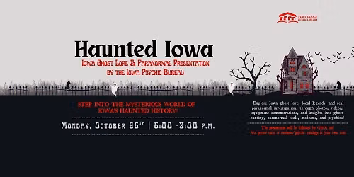 Haunted Iowa | Iowa Ghost Lore & Paranormal Presentation by the Iowa Psychic Bureau