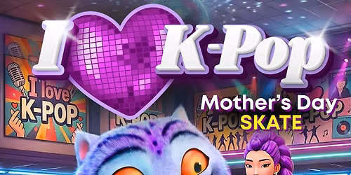 \ud83d\udc9c\ud83c\udfb6 I \u2764\ufe0f K\u2011POP MOTHER\u2019S DAY SKATE! \ud83c\udfb6\ud83d\udc9c