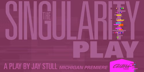 Auditions: "The Singularity Play" by Jay Stull