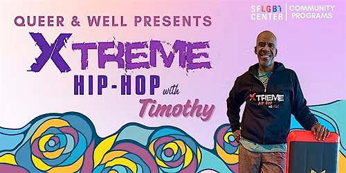 Queer & Well Presents: Xtreme Hip Hop Step with Timothy Hampton