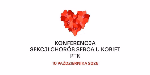 Konferencja Sekcji Chor\u00f3b Serca u Kobiet PTK