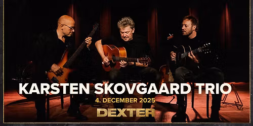 F\u00e5 Billetter! - Karsten Skovgaard Trio - Dexter, Odense