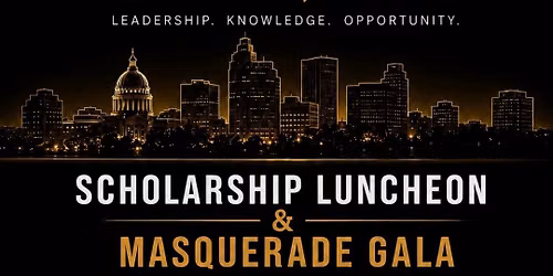 Scholarship & Mentoring Luncheon\/ Masquerade Gala