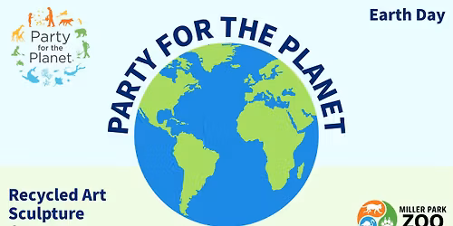 Party for the Planet Earth Day & Recycled Art Sculpture Contest