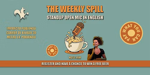 The Weekly Spill \u2022 Standup Open Mic in English \u2022 FREE entrance