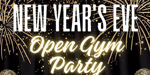 New Year's Eve Open Gym Party!