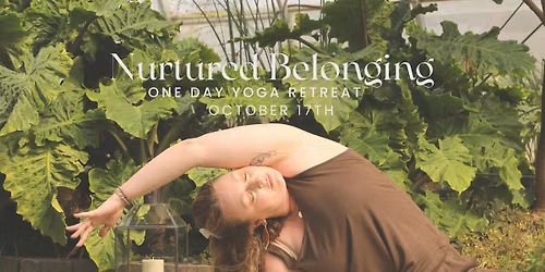 Nurtured Belonging | One Day Yoga Retreat