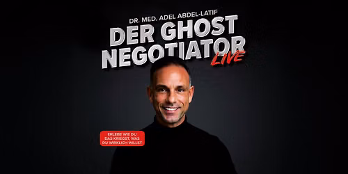 Der Ghost Negotiator Live - Dr. med. Adel Abdel-Latif - Berlin - Anna Spree