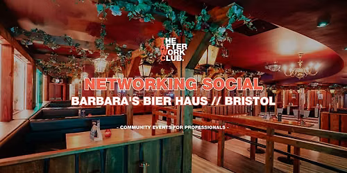 Networking Social - The After Work Club x Barbara's Bier Haus (Bristol)
