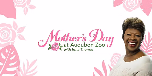 Mother\u2019s Day at Audubon Zoo with Irma Thomas 